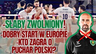 Słaby zwolniony z GKSu Komplet punktów w LIDZE MISTRZÓW Asseco Resovia wypadnie z PUCHARU POLSKI [upl. by Nilahs]