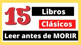 Top 15 LIBROS CLÁSICOS recomendados que debes leer antes de morir Booktube Chile [upl. by Nemracledairam966]