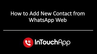 How to Add New Contact from WhatsApp Web [upl. by Eerej]