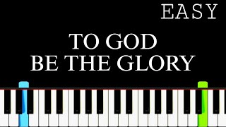 To God be the glory  Easy Piano Tutorial [upl. by Ternan]