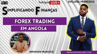 FOREX TRADING EM ANGOLA com Herickson Francisco [upl. by Toshiko921]