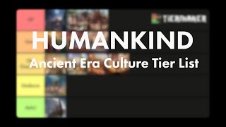 Humankind  Ancient Era Culture Tier List [upl. by Egor323]