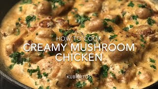 Creamy Mushroom Chicken  Kubiertos [upl. by Enelak609]