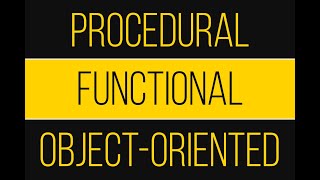 Functional Procedural amp Objectoriented Programming  An Overview [upl. by Yrokcaz914]