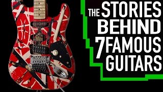 The Stories Behind 7 Famous Guitars [upl. by Viguerie670]