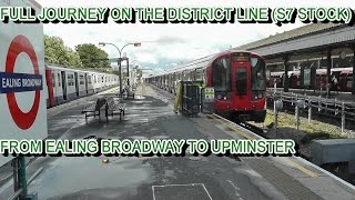 Full Journey On The District Line S7 Stock From Ealing Broadway To Upminster [upl. by Nnahaid]