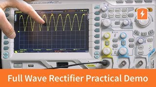 Full Wave Rectifier  Practical Demonstration  Basic Electronics [upl. by Papotto843]