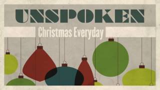 Unspoken  Christmas Everyday Official Audio Video [upl. by Dulce]