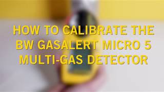 How do I calibrate the BW GasAlert Micro5 Pumped Gas Detector [upl. by Hasila]