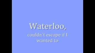 Waterloo lyrics [upl. by Kev755]