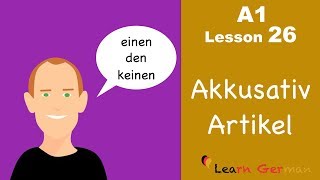 Learn German  Accusative case  Articles  Akkusativ  German for beginners  A1  Lesson 26 [upl. by Annoyik]