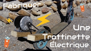 FABRIQUER une TROTTINETTE ÉLECTRIQUE  DIY electric scooter [upl. by Antonino]