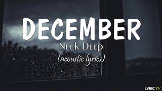 December acoustic lyrics  Neck Deep [upl. by Pelson]