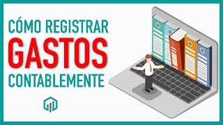 💲 Cómo registrar GASTOS en Contabilidad  Contabilidad Básica [upl. by Emerson687]