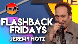 Flashback Fridays  Jeremy Hotz  Laugh Factory Stand Up Comedy [upl. by Brosine]