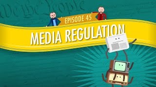 Media Regulation Crash Course Government and Politics 45 [upl. by Oiril]