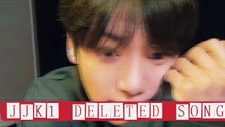 JUNGKOOK JJK1 DELETED SONG [upl. by Attenborough]