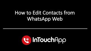 How to Edit Contacts from WhatsApp Web [upl. by Crespo464]