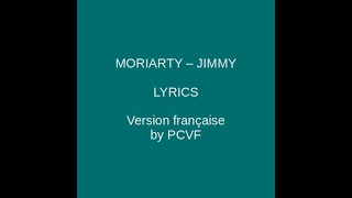 JIMMY  Moriarty  Lyrics amp Traduction en français [upl. by Ardnwahsal]