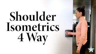 Shoulder Isometrics 4 Way Stretch Exercise  Physical Therapy Exercises [upl. by Nels]