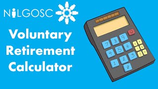 Voluntary Retirement Calculator Tutorial  NILGOSC [upl. by Syla]