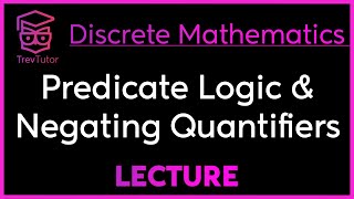 PREDICATE LOGIC and QUANTIFIER NEGATION  DISCRETE MATHEMATICS [upl. by Inan]