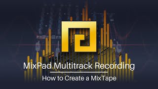 How to Make a Mixtape  MixPad Multitrack Mixing Software Tutorial [upl. by Annatnas545]