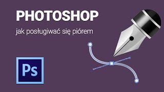 Photoshop jak posługiwać się piórem tutorial [upl. by Gauntlett]