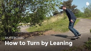 How to Carve Turn by Leaning  Skateboarding [upl. by Lilithe]