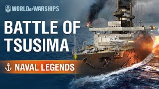 Naval Legends Battle of Tsushima  World of Warships [upl. by Allin]