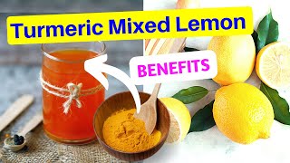 Benefits of Turmeric Mixed Lemon Juice Uses and Recipe [upl. by Enilesoj785]