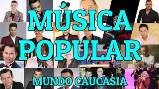 MÚSICA POPULAR  MUNDO CAUCASIA [upl. by Janos]