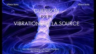 Guérison par les vibrations de la source  version 432 Hz [upl. by Osmo]