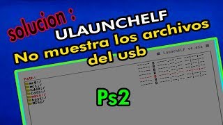 SOLUCION ULAUNCHELF PS2 explorador de archivos  NO MUESTRA LOS ARCHIVOS DEL USB [upl. by Kenimod193]