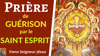 Prière de GUÉRISON par lESPRIT SAINT  Prière PUISSANTE par lESPRIT DE BÉNÉDICTION [upl. by Trin]