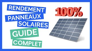 Rendement Panneaux Solaires GUIDE COMPLET [upl. by Baptist]