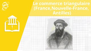 Allô prof  Le commerce triangulaire France NouvelleFrance et Antilles [upl. by Lanor]