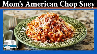 My Moms American Chop Suey Recipe [upl. by Aubin]