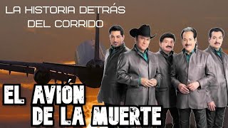 El Avión de la Muerte  La Historia detrás del Corrido [upl. by Ynnot16]