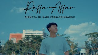 Raffa Affar  Airmata Di Hari Persandinganmu Official Music Video [upl. by Colan]