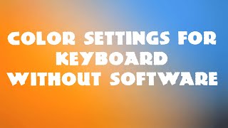 How To Change Color Settings Using Only Your Keyboard [upl. by Ahsikyt]