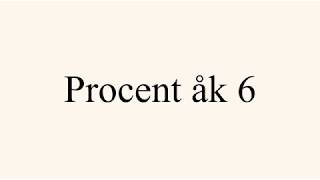 Procent åk 6 [upl. by Eanehs887]