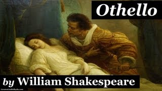 OTHELLO by William Shakespeare  Dramatic Reading  FULL AudioBook [upl. by Rehsa574]