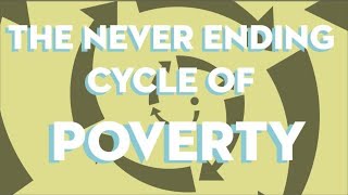 The Never Ending Cycle of poverty [upl. by Erlinna]