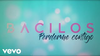 Bacilos  Perderme Contigo Official Lyric Video [upl. by Salot]