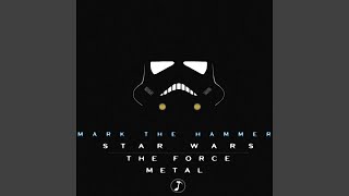 Star Wars  the Force Metal [upl. by Vivi931]