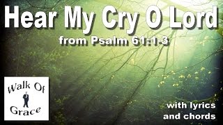 Hear My Cry O Lord Psalm 6113  Worship song with lyrics and chords [upl. by Vanderhoek969]