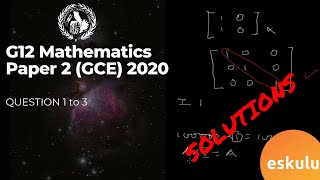 ECZ Grade 12 Mathematics Paper 2 GCE 2020 SOLUTIONS Q1 to Q3 [upl. by Ettezel]