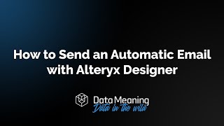 Setting up Automatic Emails on Alteryx Designer [upl. by Nomae100]