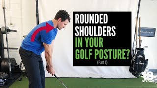 Rounded Shoulder in Your Golf Posture Part 1 [upl. by Aibar]